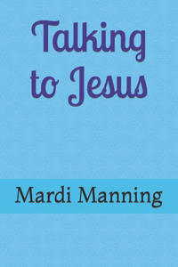 Talking to Jesus