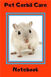 Pet Gerbil Care Notebook