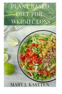 Plant Based Diet for Weight Loss