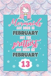 Mermaids Are Born In February But The Prettiest Are Born On February 13