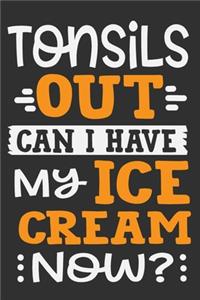 Tonsils Out Can I Have My Ice Cream Now?