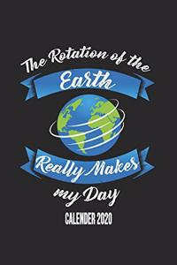 The Rotation Of The Earth Really Makes My Day Calender 2020