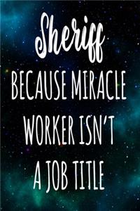 Sheriff Because Miracle Worker Isn't A Job Title