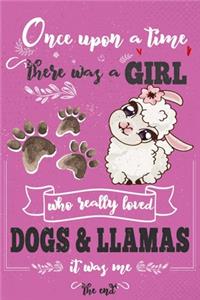 Once Upon A Time There Was A Girl Who Loved Dogs and Llamas It Was Me The End