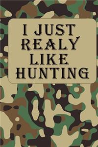 I Just Realy Like Hunting