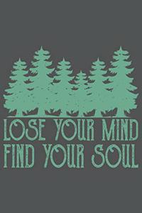 Lose Your Mind Find Your Soul: Wandern Hiking Geschenk Für Wanderer Dina5 Kariert Notizbuch Tagebuch Planer Notizblock Malheft Kladde Journal Strazze