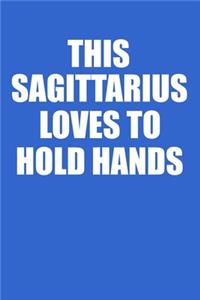 This Sagittarius Loves To Hold Hands Notebook