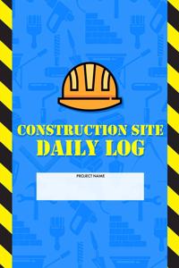 Construction Site Daily Log