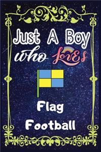 Just A Boy Who Loves Flag Football