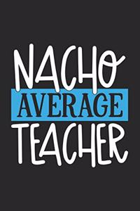 Nacho Average Teacher