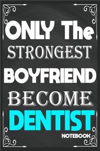 Only The Strongest Boyfriend Become Dentist