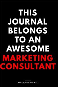 THIS JOURNAL BELONGS TO AN AWESOME Marketing Specialist Notebook / Journal 6x9 Ruled Lined 120 Pages