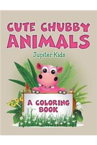 Cute Chubby Animals (A Coloring Book)