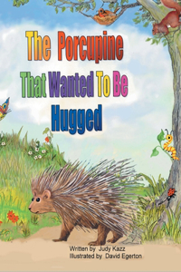 Porcupine That Wanted To Be Hugged