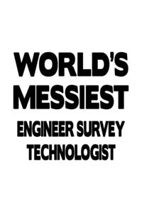 World's Messiest Engineer Survey Technologist