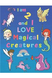 I am 2 and I LOVE Magical Creatures
