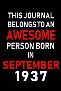 This Journal belongs to an Awesome Person Born in September 1937