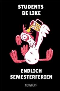 Students Be Like Endlich Semesterferien Notizbuch