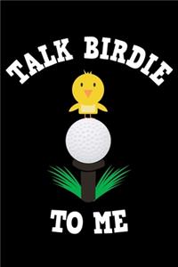 Talk Birdie To Me