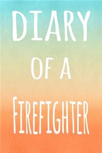 Diary of a Firefighter