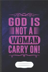God Is Not a Woman Carry on