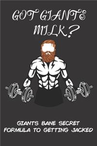 Got Giants Milk Giants Bane Secret Formula To Getting Jacked