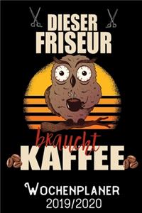 Dieser Friseur braucht Kaffee - Wochenplaner 2019 - 2020