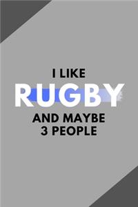 I Like Rugby And Maybe 3 People
