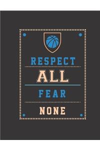 Respect All Fear None