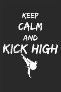 Keep Calm And Kick High