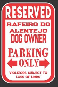 Reserved Rafeiro Do Alentejo Dog Owner Parking Only. Violators Subject To Loss Of Limbs