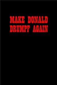 Make Donald Drumpf Again