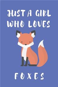Just a Girl Who Loves Foxes Notebook