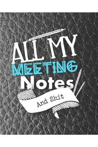 All My Meeting Notes And Shit