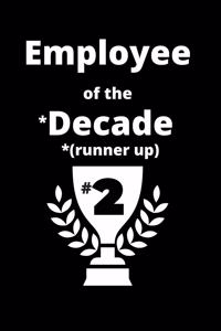 Employee of the *decade *(runner Up)