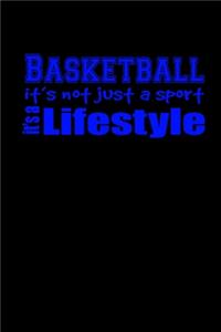 Basketball it's not just a sport. It's a lifestyle
