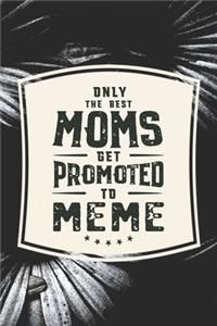 Only The Best Moms Get Promoted To Meme