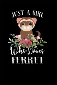 Just a Girl Who Loves Ferret