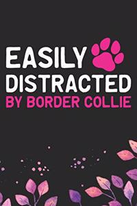 Easily Distracted by Border Collie