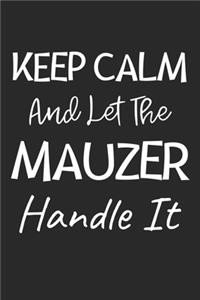 Keep Calm And Let The Mauzer Handle It