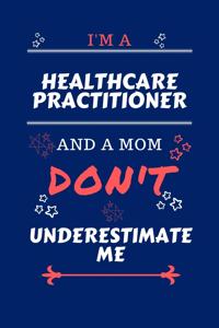 I'm A Healthcare Practitioner And A Mom Don't Underestimate Me