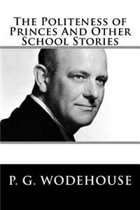 Politeness of Princes And Other School Stories