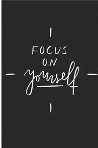 Focus on Yourself