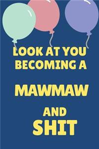 Look at You Becoming a Mawmaw and Shit