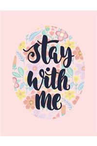 Stay with me