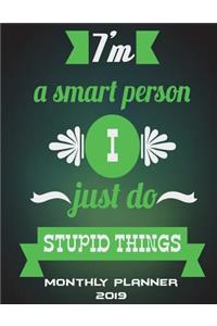 I'm A Smart Person I Just Do Stupid Things