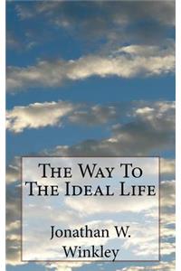 The Way To The Ideal Life