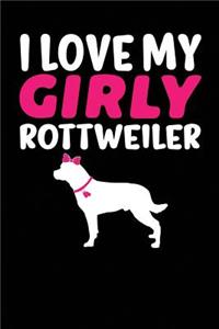 I Love My Girly Rottweiler