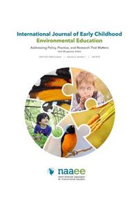 International Journal of Early Childhood Environmental Education (IJECEE) Volume 6, Number 1