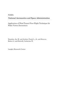 Application of Wind Tunnel Free-Flight Technique for Wake Vortex Encounters